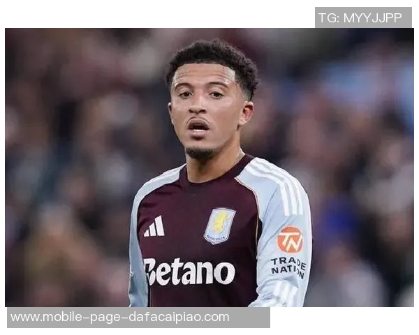 桑乔25岁赛季仅出场4次联赛8分钟冷板凳引发球迷担忧